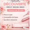 Atelier découverte Atelier Découverte Cricut Design Space – 30 min (Visio individuelle)